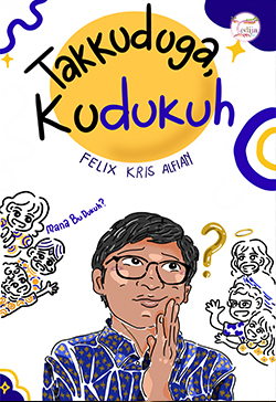 Tak Kuduga, ‘Ku Dukuh
